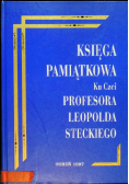 Księga pamiątkowa ku Czci profesora Leopolda Steckiego