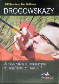 Drogowskazy Jak być katolickim mężczyzną we współczesnym świecie