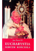 Jan Paweł II Eucharystia sercem Kościoła