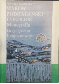 Maków Podhalański i okolice Monografia turystyczno krajoznawcza
