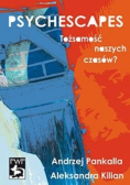 Psychescapes. Tożsamość naszych czasów