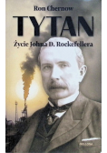 Tytan. Życie Johna D. Rockefellera