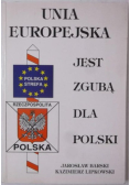 Barski Jarosław - Unia Europejska jest zgubą dla Polski