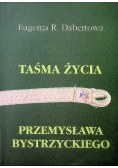 Taśma życia Przemysława Bystrzyckiego