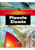 Pierwsza biblioteka wiedzy. Planeta Ziemia