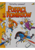 Potrafię rysować! Postacie z komiksów
