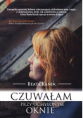 Czuwałam przy uchylonym oknie