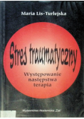 Stres traumatyczny Występowanie następstwa terapia