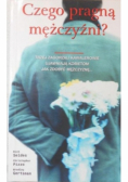 Czego pragną mężczyźni trzej zagorzali kawalerowie ujawniają kobietom jak zdobyć mężczyznę