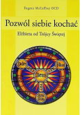 Pozwól siebie kochać Elżbieta od Trójcy Świętej