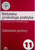Biblioteka ginekologa praktyka Część 11 Zakażenia pochwy