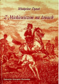 Z Mickiewiczem na łowach