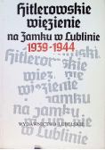 Hitlerowskie więzienie na Zamku w Lublinie