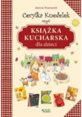 Cecylka Knedelek czyli książka kucharska dla dzieci