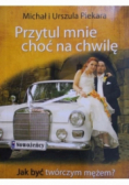 Przytul mnie choć na chwilę