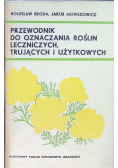 Przewodnik do oznaczania roślin leczniczych trujących i użytkowych