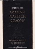 Szaman naszych czasów