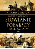 Tajemnice Historii Tom 30 Słowianie Połabscy Dzieje zagłady