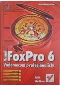 Visual FoxPro 6 Vademecum profesjonalisty