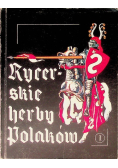 Rycerskie herby Polaków Część I