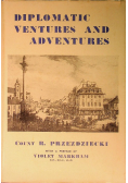 Diplomatic Ventures and Adventures