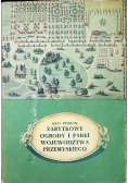 Zabytkowe ogrody i parki województwa przemyskiego