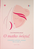 O matko święta!