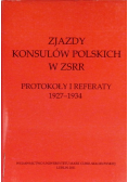 Zjazdy konsulów polskich w ZSRR: Protokoły i referaty 1927-1934
