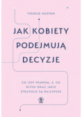 Jak kobiety podejmują decyzje