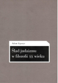 Ślad judaizmu w filozofii XX wieku