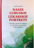 Nasze lubuskie lekarskie portrety