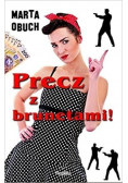 Precz z brunetami