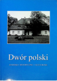 Dwór polski zjawisko historyczne i kulturowe