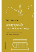 Prosty sposób na spotkanie Boga