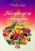 Jak wyleczyć się z artretyzmu