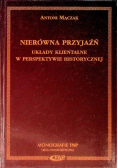 Nierówna przyjaźń Układy klientalne w perspektywie historycznej