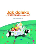 Jak daleko z Watykanu do nieba?
