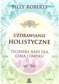 Uzdrawianie holistyczne Technika Nadi dla ciała i umysłu