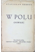 W polu Opowieść 1937 r.
