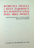 Komunia Święta i Kult Tajemnicy Eucharystycznej poza Mszą Święta