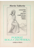 Poemat boga człowieka ostatnie dni Jezusa przed męką
