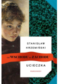 Od wschodu do zachodu Tom 1 Ucieczka