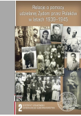 Relacje o pomocy udzielanej Żydom przez Polaków w latach 1939 - 1945 Tom 2