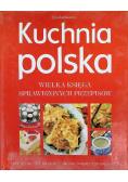 Kuchnia Polska Wielka księga sprawdzonych przepisów