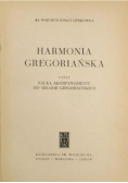 Harmonia gregoriańska czyli nauka akompaniamentu do melodii gregoriańskich