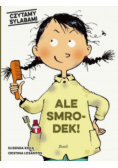 Czytamy sylabami. Ale smrodek!