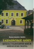 Tarnowskie góry Geneza i najstarsze dzieje górniczego miasta