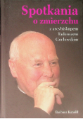 Spotkania o zmierzchu z arcybiskupem Tadeuszem Gocłowskim