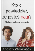 Kto ci powiedział, że jesteś nagi?