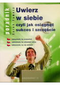 Uwierz w siebie czyli jak osiągnąć sukces i szczęście
